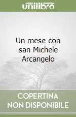 Un mese con san Michele Arcangelo Direttamente Dal Produttore