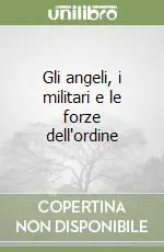 Gli angeli, i militari e le forze dell‘ordine Ultimissimo Modello
