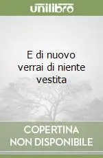E di nuovo verrai di niente vestita Consegna Rapida