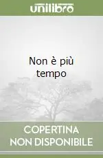 Non è più tempo Nuova Collezione