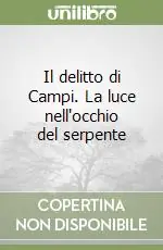 Spedizione Espresso Il delitto di Campi. La luce nell‘occhio del serpente
