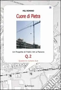 Solo Oggi Cuore di pietra. Un progetto di public art a Pianoro. Vol. 2