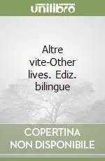 Promozione Altre vite-Other lives. Ediz. bilingue