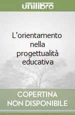 L‘orientamento nella progettualità educativa Ultime Pezzi