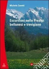 Ultimissimo Modello Escursioni nelle Prealpi bellunesi e trevigiane
