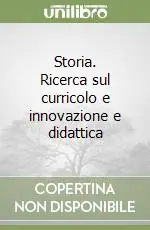 Storia. Ricerca sul curricolo e innovazione e didattica Pagamento Sicuro