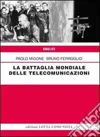 La battaglia mondiale delle telecomunicazioni Novità