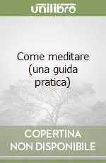 Come meditare (una guida pratica) Prezzo Scontato