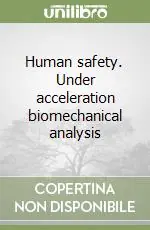 Miglior Prezzo Human safety. Under acceleration biomechanical analysis