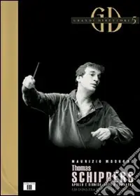Must-Have Thomas Schippers. Apollo e Dioniso, Eros e Thanatos