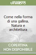 Must-Have Come nella forma di una gallina. Natura e architettura