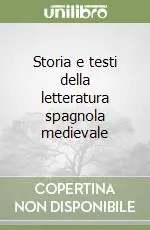 Storia e testi della letteratura spagnola medievale Ultimissimo Modello