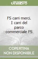 Ultimissimo Modello FS carri merci. I carri del parco commerciale FS