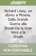 Direttamente Dal Produttore Richard Löwy, un ebreo a Moena. Dalla Grande Guerra alla Shoah-Da la Gran Vera a la Shoah