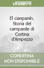 El cianpanín. Storia del campanile di Cortina d‘Ampezzo Prezzo Di Fabbrica