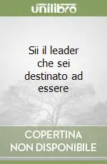 Sii il leader che sei destinato ad essere A Buon Prezzo
