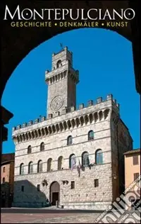 Montepulciano. Geschichte, denkmaler, kunst Prezzo Conveniente