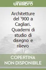 Architetture del ‘900 a Cagliari. Quaderni di studio di disegno e rilievo Prezzo Conveniente