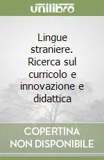 Prezzo Conveniente Lingue straniere. Ricerca sul curricolo e innovazione e didattica
