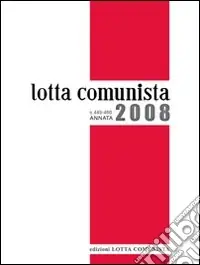 Nuovo Arrivo Lotta comunista. Annata 2008