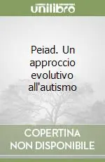Esclusivo Peiad. Un approccio evolutivo all‘autismo