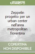 Zeppelin progetto per un urban center nell‘area metropolitan fiorentina Promozione Esclusiva