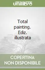 Total painting. Ediz. illustrata Must-Have