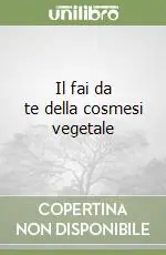 Direttamente Dal Produttore Il fai da te della cosmesi vegetale