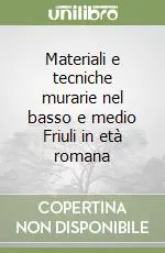 Occasione Materiali e tecniche murarie nel basso e medio Friuli in età romana
