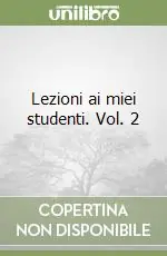 Lezioni ai miei studenti. Vol. 2 Super Prezzo