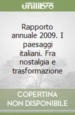 Rapporto annuale 2009. I paesaggi italiani. Fra nostalgia e trasformazione Promo Stagionale