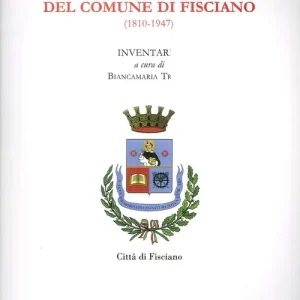 Novità L‘archivio storico del comune di Fisciano (1810-1947). Inventario