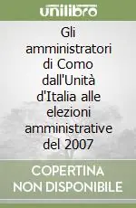 Gli amministratori di Como dall‘Unità d‘Italia alle elezioni amministrative del 2007 Ultime Pezzi