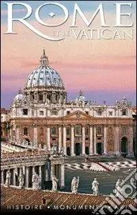 Affare Rome et le Vatican. Historie, monuments, art. Con DVD