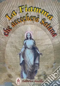 La fiamma che accecherà Satana Di Tendenza