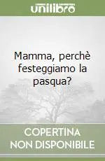 Mamma, perchè festeggiamo la pasqua? Affare