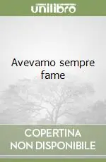 Avevamo sempre fame Offerta Lampo