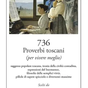 736 proverbi toscani (per vivere meglio) Offerta Del Giorno