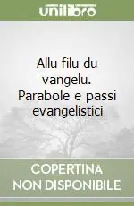 Quantità Limitata Allu filu du vangelu. Parabole e passi evangelistici