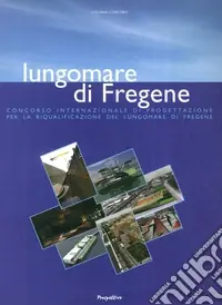 Di Tendenza Lungomare di Fregene. Concorso internazionale di progettazione per la riqualificazione del lungomare di Fregene