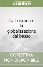 Prezzo Scontato La Toscana e la globalizzazione dal basso