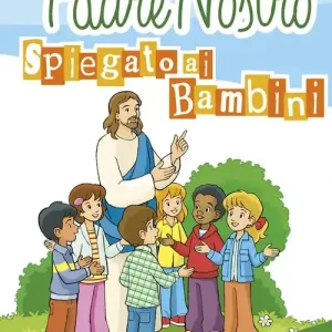 Quantità Limitata Il Padre Nostro spiegato ai bambini