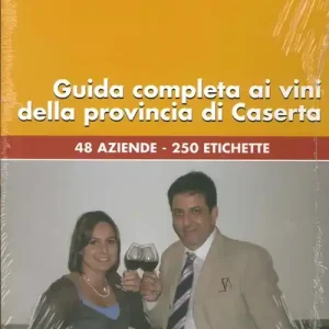 Saldi Guida completa ai vini della provincia di Caserta. 48 aziende, 250 etichette