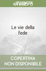 Le vie della fede Di Tendenza