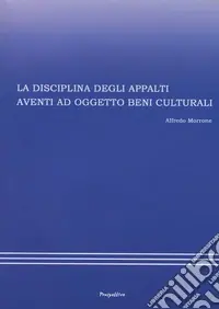 Ordina Subito La disciplina degli appalti aventi ad oggetto beni culturali