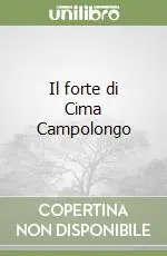 Il forte di Cima Campolongo Compra Oggi Stesso