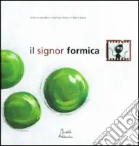 Saldi Il signor Formica. Ediz. illustrata