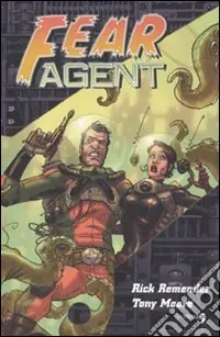 Fear agent. Vol. 1 Ripartenza Nuovo Arrivo
