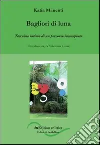 Must-Have Bagliori di luna. Taccuino intimo di un percorso incompiuto