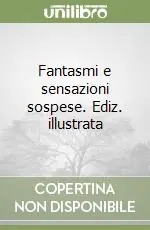 Solo Oggi Fantasmi e sensazioni sospese. Ediz. illustrata